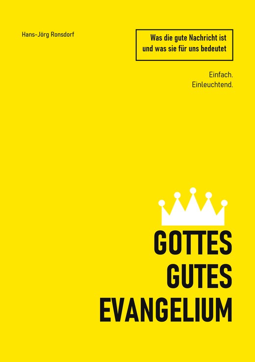 Buchcover: Gottes gutes Evangelium. Was die gute Nachricht ist und was sie für uns bedeutet – Hans-Jörg Ronsdorf