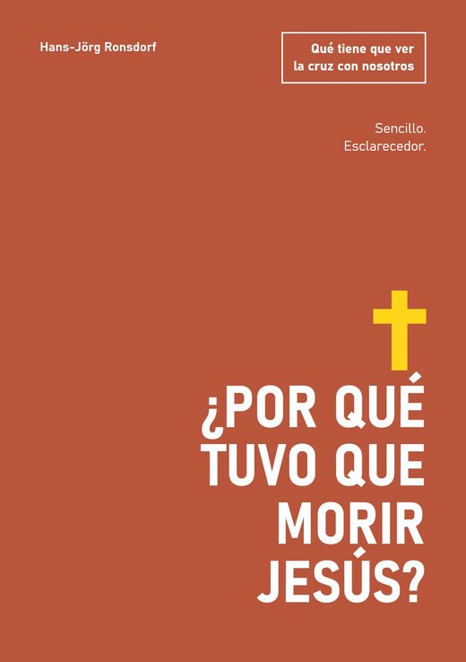 Portada del libro: ¿Por qué tuvo que morir Jesús? Qué tiene que ver la cruz con nosotros – Hans-Jörg Ronsdorf