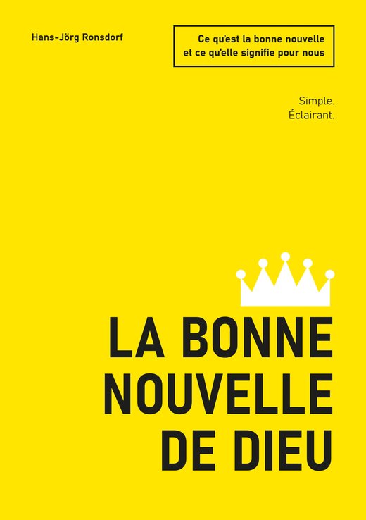 Couverture du livre&nbsp;: La bonne nouvelle de Dieu. Ce qu’est la bonne nouvelle et ce qu’elle signifie pour nous – Hans-Jörg Ronsdorf