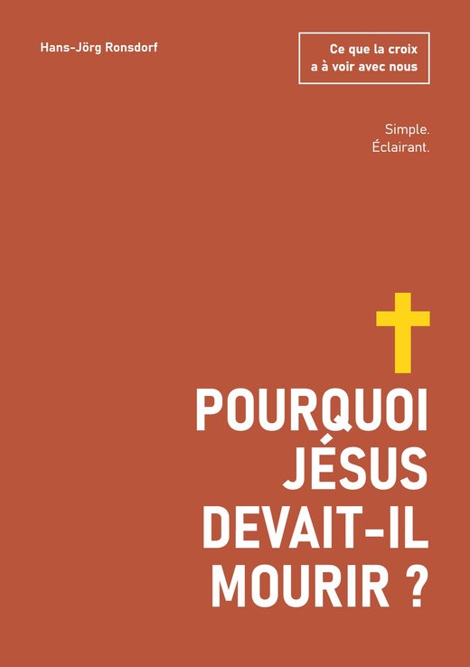 Couverture du livre&nbsp;: Pourquoi Jésus devait-il mourir&nbsp;? Ce que la croix a à voir avec nous – Hans-Jörg Ronsdorf