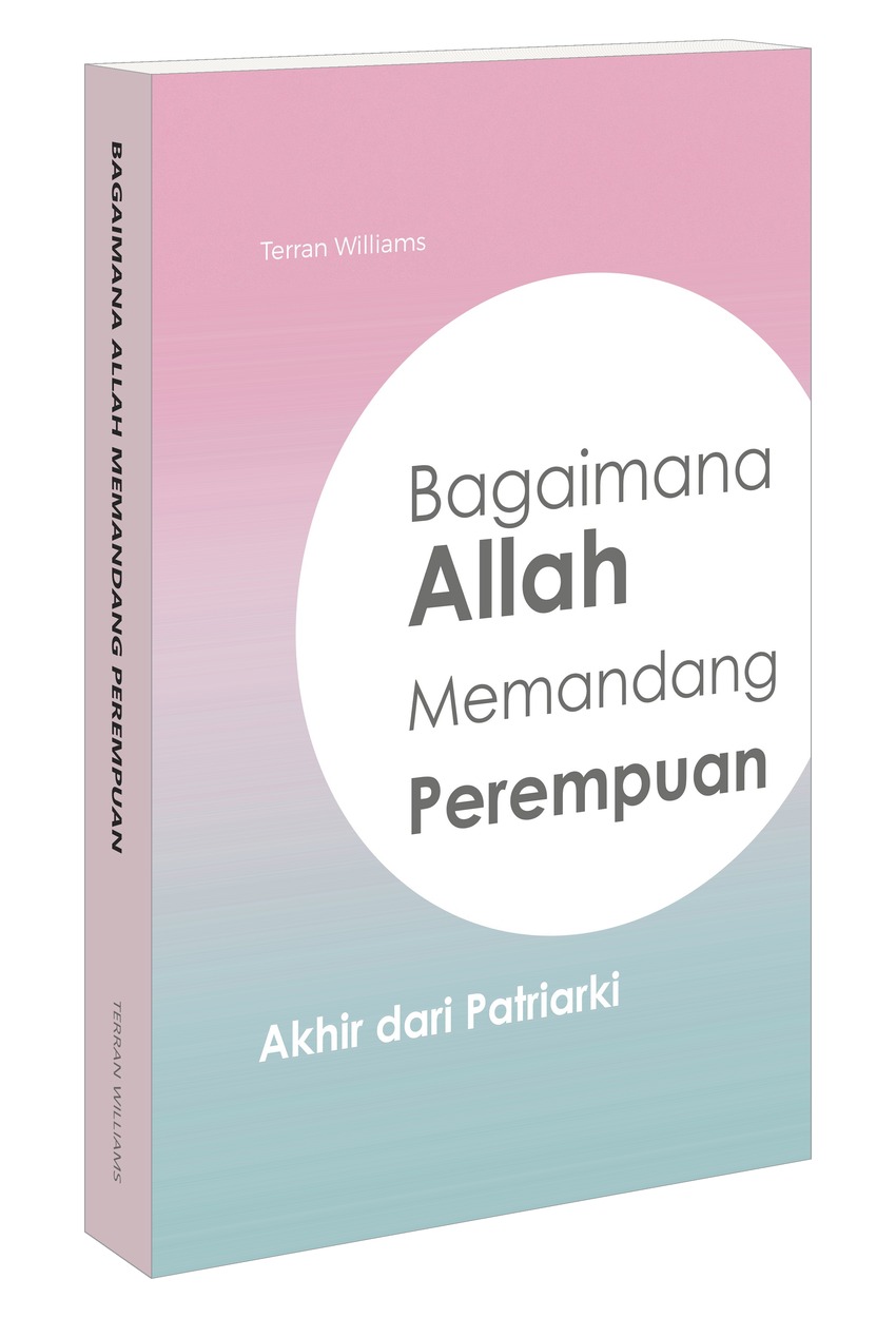 Buku Terran Williams “Bagaimana Allah Memandang Perempuan: Akhir dari Patriarki”