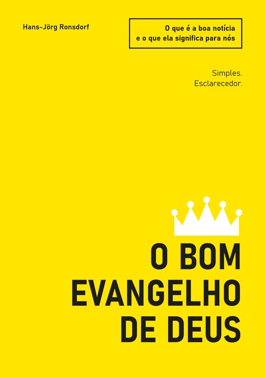 Capa do livro: O bom Evangelho de Deus. O que é a boa notícia e o que ela significa para nós – Hans-Jörg Ronsdorf